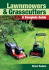 Lawnmowers and Grasscutters : A Complete Guide - Book