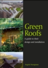 Green Roofs : A guide to their design and installation - Book