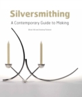 Silversmithing : A Contemporary Guide to Making - Book
