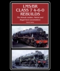 LMS/BR Class 7 4-6-0 Rebuilds : The Rebuilt Jubilee, Patriot and Royal Scot Locomotives - Book
