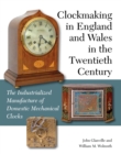 Clockmaking in England and Wales in the Twentieth Century - eBook