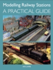 Modelling Railway Stations : A Practical Guide - Book