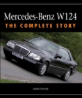 Mercedes-Benz W124 : The Complete Story - Book