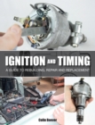 Ignition and Timing : A Guide to Rebuilding, Repair and Replacement - Book