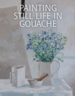Painting Still Life in Gouache - eBook