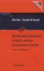 Distributed Consensus in Multi-vehicle Cooperative Control : Theory and Applications - eBook