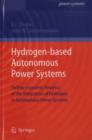 Hydrogen-based Autonomous Power Systems : Techno-economic Analysis of the Integration of Hydrogen in Autonomous Power Systems - eBook