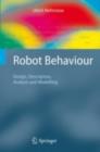 Robot Behaviour : Design, Description, Analysis and Modelling - eBook