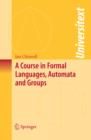 A Course in Formal Languages, Automata and Groups - eBook