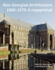 Neo-Georgian Architecture 1880-1970 : A reappraisal - Book