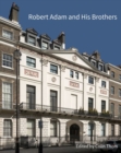 Robert Adam and his Brothers : New light on Britain's leading architectural family - Book