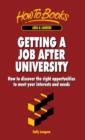 Getting a Job After University : How to discover the right opportunities to meet your interests and needs - eBook