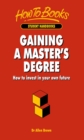 Gaining A Master's Degree : How to invest in your own future - eBook