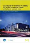 Sustainability Through Planning : Local Authority Use of BREEAM, EcoHomes and the Code for Sustainable Homes (BR 498) - Book