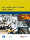 Fire Safety and Security in Retail Premises : A Practical Guide for Owners, Managers and Responsible Persons (BR 508) - Book