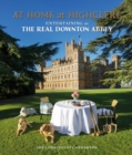 At Home at Highclere : Entertaining at The Real Downton Abbey - Book