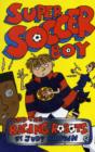 Super Soccer Boy and the Raging Robots - Book