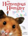 My Humongous Hamster Goes to School - Book