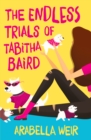 The Endless Trials of Tabitha Baird - eBook