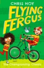 Flying Fergus 4: The Championship Cheats : by Olympic champion Sir Chris Hoy, written with award-winning author Joanna Nadin - eBook