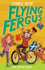 Flying Fergus 10: The Photo Finish : by Olympic champion Sir Chris Hoy, written with award-winning author Joanna Nadin - eBook