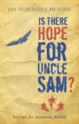 Is There Hope for Uncle Sam? : Beyond the American Bubble - Book