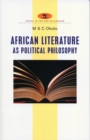 African Literature as Political Philosophy - eBook