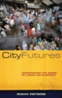 City Futures : Confronting the Crisis of Urban Development - eBook