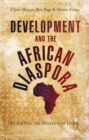 Development and the African Diaspora : Place and the Politics of Home - eBook