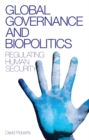 Global Governance and Biopolitics : Regulating Human Security - eBook