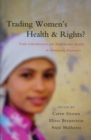 Trading Women's Health and Rights : Trade Liberalization and Reproductive Health in Developing Economies - eBook
