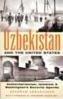 Uzbekistan and the United States : Authoritarianism, Islamism and Washington's Security Agenda - eBook