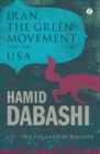 Iran, the Green Movement and the USA : The Fox and the Paradox - Book