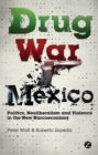 Drug War Mexico : Politics, Neoliberalism and Violence in the New Narcoeconomy - eBook
