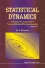 Statistical Dynamics: A Stochastic Approach To Nonequilibrium Thermodynamics (2nd Edition) - Book