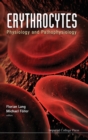 Erythrocytes: Physiology And Pathophysiology - Book