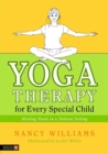 Yoga Therapy for Every Special Child : Meeting Needs in a Natural Setting - Book