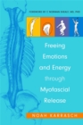 Freeing Emotions and Energy Through Myofascial Release - Book