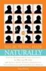 Regrowing Hair Naturally : Effective Remedies and Natural Treatments for Men and Women with Alopecia Areata, Alopecia Androgenetica, Telogen Effluvium and Other Hair Loss Problems - Book