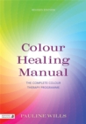 Colour Healing Manual : The Complete Colour Therapy Programme - Book