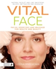 Vital Face : Facial Exercises and Massage for Health and Beauty - Book