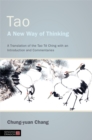 Tao - A New Way of Thinking : A Translation of the Tao Te Ching with an Introduction and Commentaries - Book