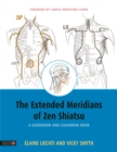 The Extended Meridians of Zen Shiatsu : A Guidebook and Colouring Book - Book