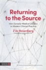 Returning to the Source : Han Dynasty Medical Classics in Modern Clinical Practice - Book