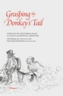 Grasping the Donkey's Tail : Unraveling Mysteries from the Classics of Oriental Medicine - Book