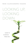 Looking Up, Looking Down : Guide to Classical Feng Shui - Book