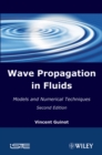 Wave Propagation in Fluids : Models and Numerical Techniques - Book