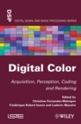 Digital Color : Acquisition, Perception, Coding and Rendering - Book