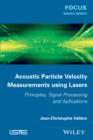 Acoustic Particle Velocity Measurements Using Lasers : Principles, Signal Processing and Applications - Book