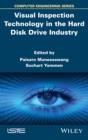 Visual Inspection Technology in the Hard Disk Drive Industry - Book